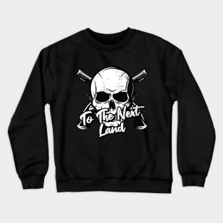 To The Next Land Crewneck Sweatshirt